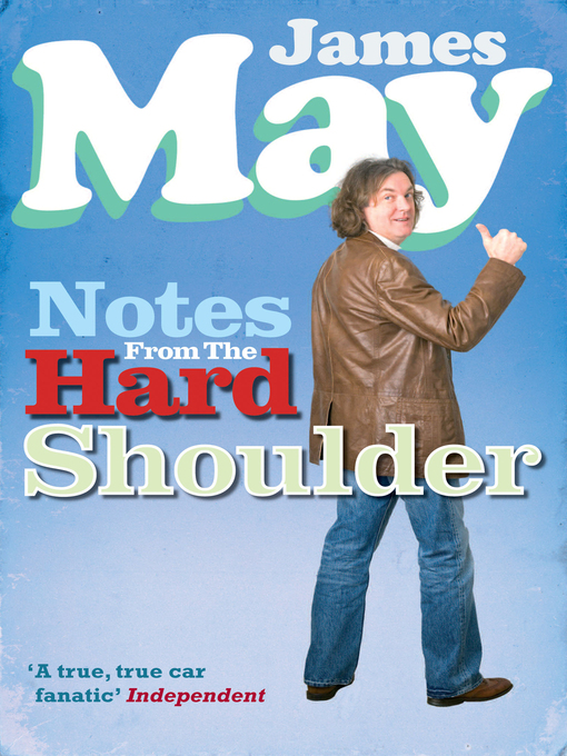 Title details for Notes from the Hard Shoulder by James May - Available